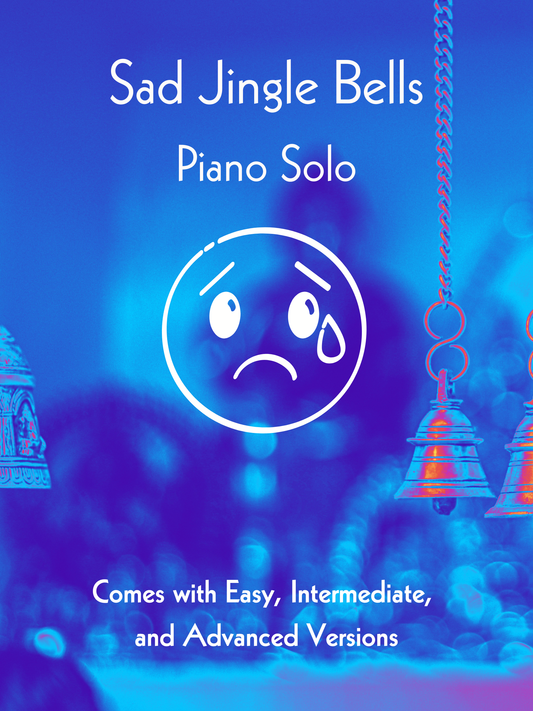 Sad Jingle Bells (in 3 Ability Levels) - Piano Solo